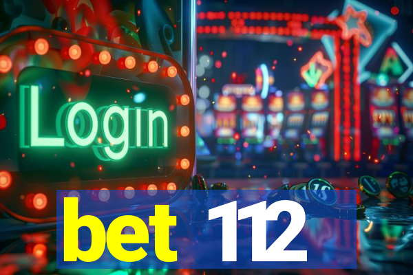 bet 112